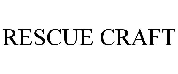 Trademark Logo RESCUE CRAFT