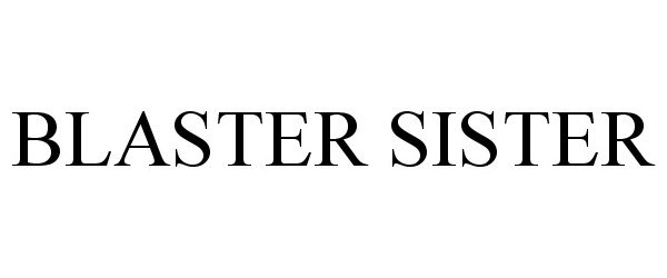  BLASTER SISTER