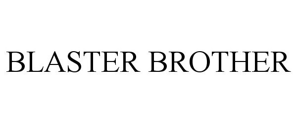 Trademark Logo BLASTER BROTHER
