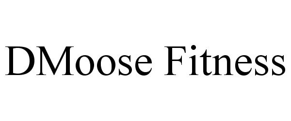 Trademark Logo DMOOSE FITNESS