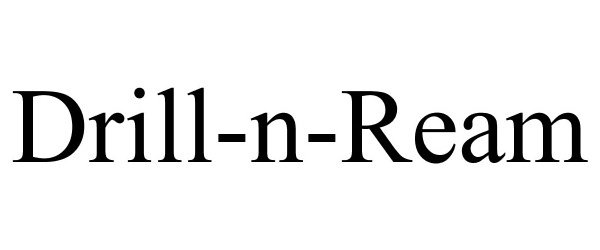 Trademark Logo DRILL-N-REAM