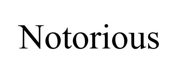 Trademark Logo NOTORIOUS