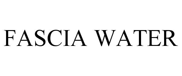 Trademark Logo FASCIA WATER