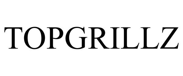 Trademark Logo TOPGRILLZ