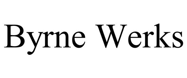 Trademark Logo BYRNE WERKS