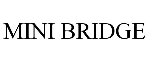 Trademark Logo MINI BRIDGE