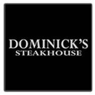  DOMINICK'S STEAKHOUSE