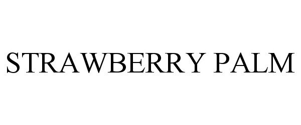 Trademark Logo STRAWBERRY PALM