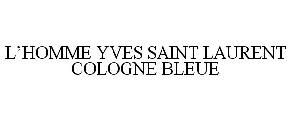 Trademark Logo L'HOMME YVES SAINT LAURENT COLOGNE BLEUE