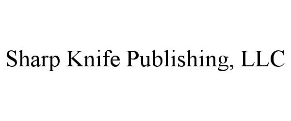  SHARP KNIFE PUBLISHING, LLC
