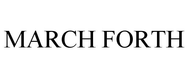 Trademark Logo MARCH FORTH