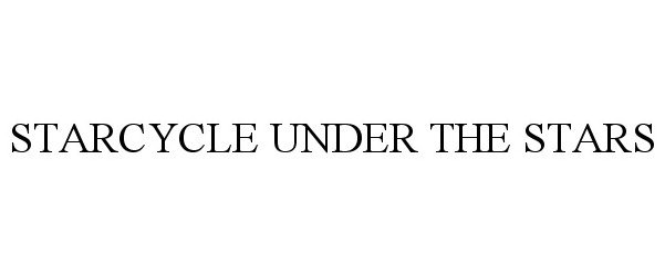 Trademark Logo STARCYCLE UNDER THE STARS