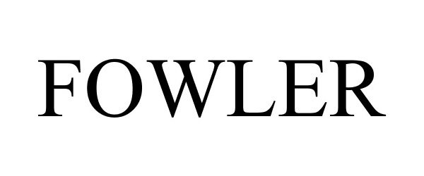 Trademark Logo FOWLER