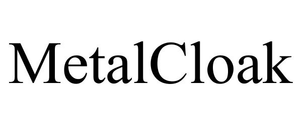 Trademark Logo METALCLOAK