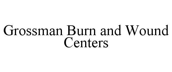  GROSSMAN BURN AND WOUND CENTERS