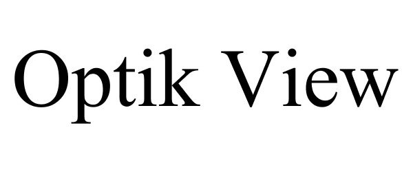 Trademark Logo OPTIK VIEW
