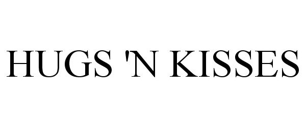 HUGS 'N KISSES