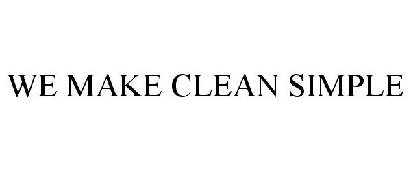 Trademark Logo WE MAKE CLEAN SIMPLE