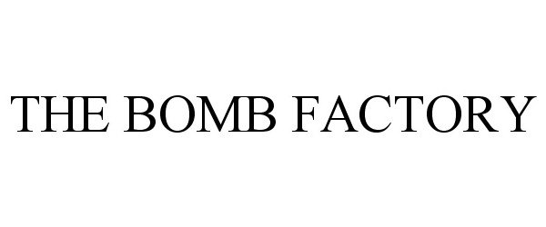 Trademark Logo THE BOMB FACTORY