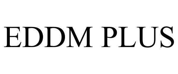 Trademark Logo EDDM PLUS