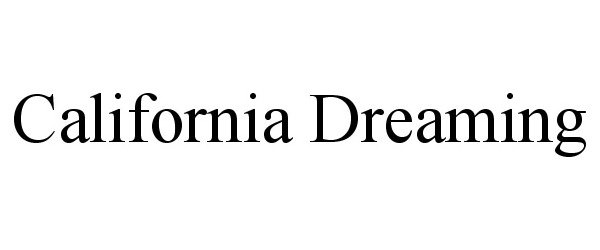 Trademark Logo CALIFORNIA DREAMING