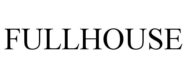 Trademark Logo FULLHOUSE