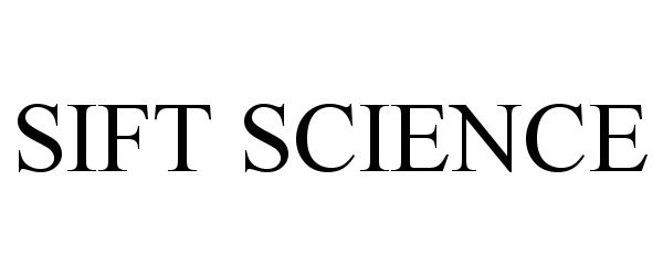 Trademark Logo SIFT SCIENCE