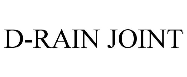 Trademark Logo D-RAIN JOINT