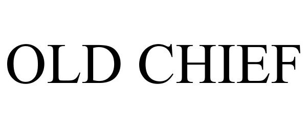 Trademark Logo OLD CHIEF