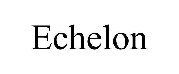 Trademark Logo ECHELON