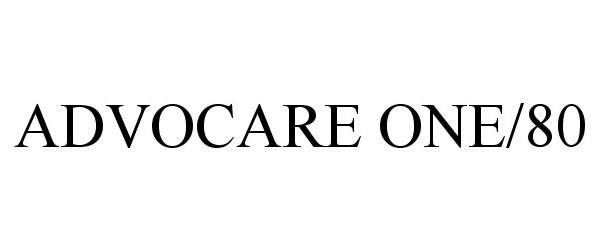 Trademark Logo ADVOCARE ONE/80