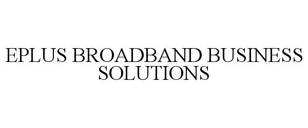  EPLUS BROADBAND BUSINESS SOLUTIONS