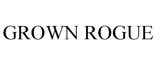 Trademark Logo GROWN ROGUE