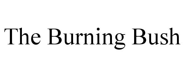 Trademark Logo THE BURNING BUSH