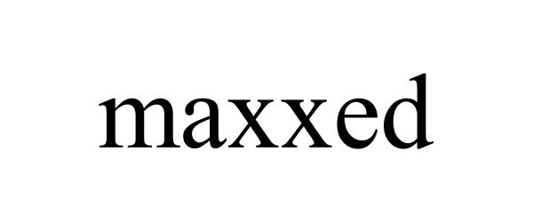 MAXXED