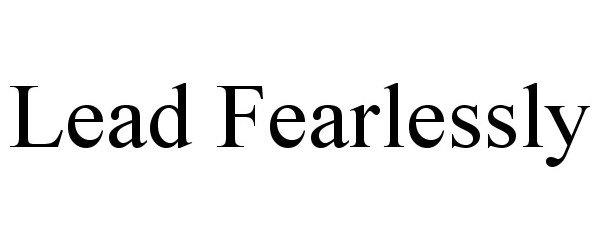  LEAD FEARLESSLY