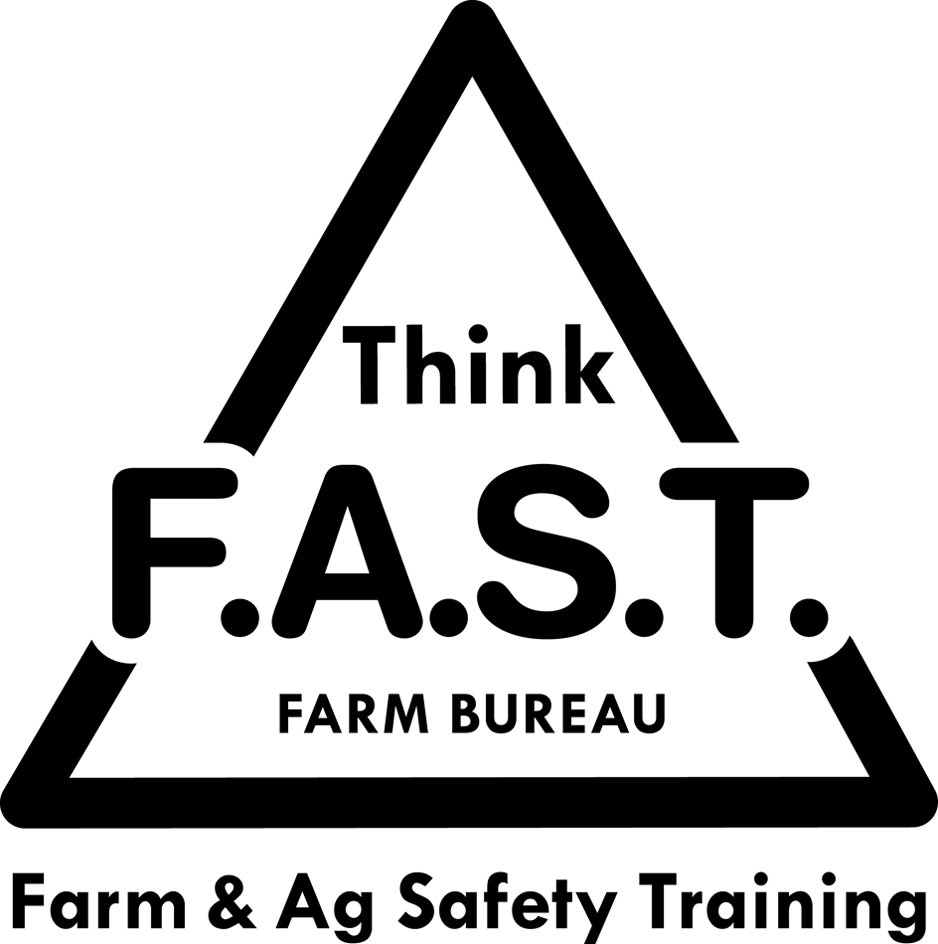  THINK F.A.S.T. FARM BUREAU FARM &amp; AG SAFETY TRAINING