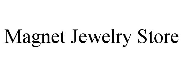 Trademark Logo MAGNET JEWELRY STORE