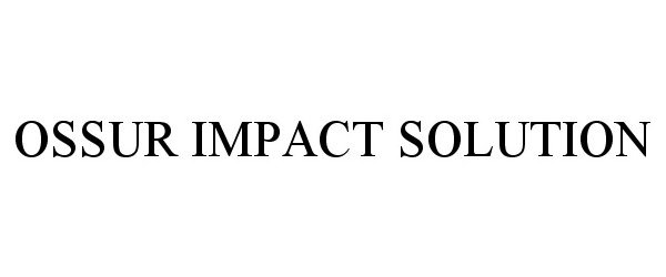 Trademark Logo OSSUR IMPACT SOLUTION