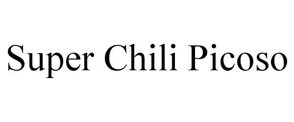 Trademark Logo SUPER CHILI PICOSO