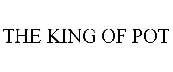 Trademark Logo THE KING OF POT