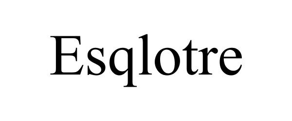 Trademark Logo ESQLOTRE