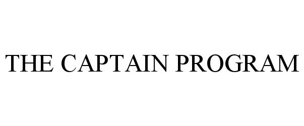Trademark Logo THE CAPTAIN PROGRAM