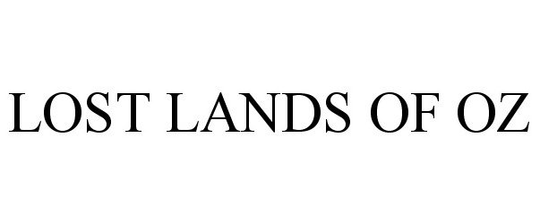 Trademark Logo LOST LANDS OF OZ