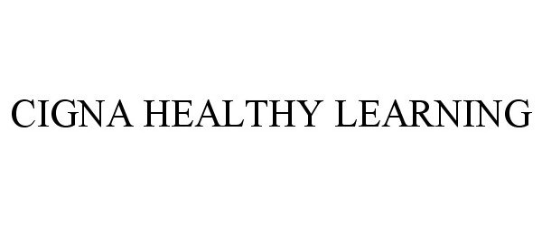 Trademark Logo CIGNA HEALTHY LEARNING