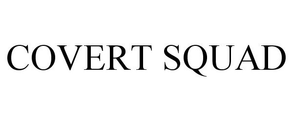 Trademark Logo COVERT SQUAD