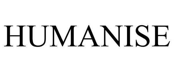 Trademark Logo HUMANISE