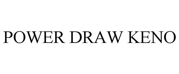 Trademark Logo POWER DRAW KENO