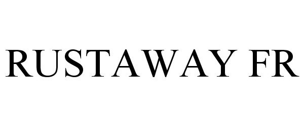 Trademark Logo RUSTAWAY FR