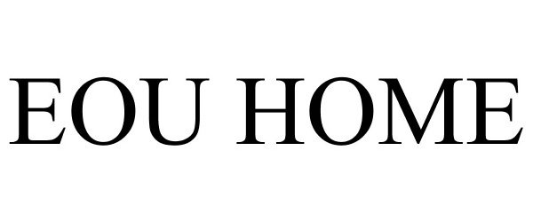 Trademark Logo EOU HOME